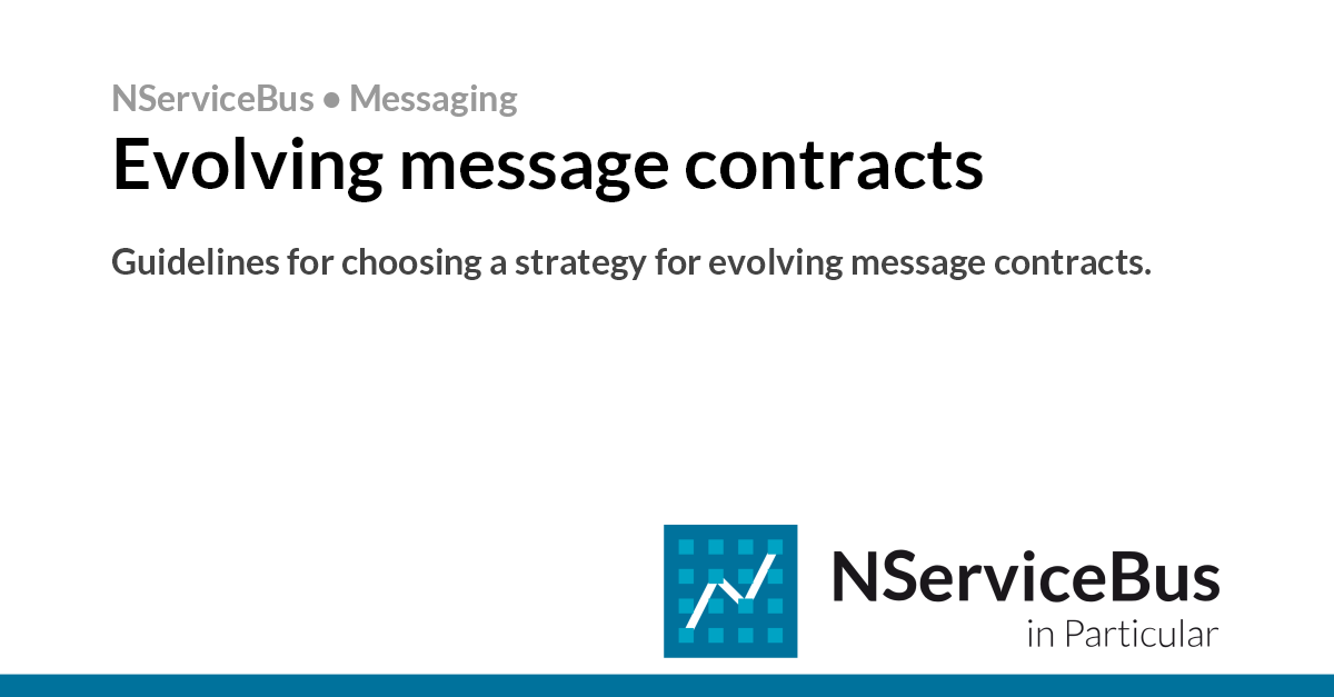 Evolving message contracts • NServiceBus • Particular Docs
