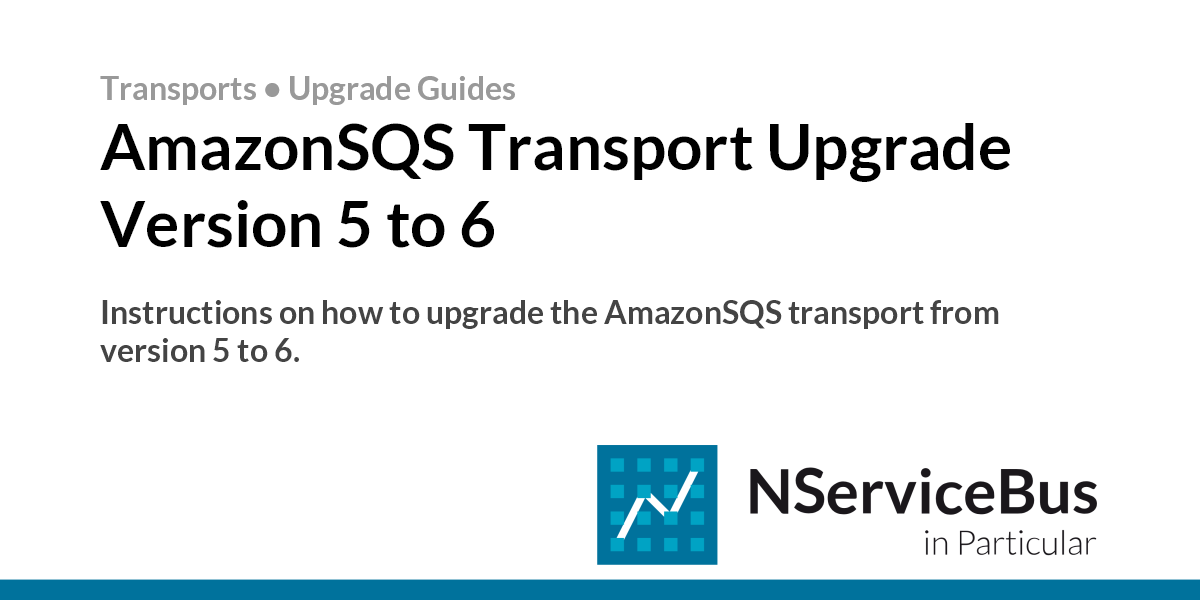 Upgrade Amazonsqs Transport Version 5 To 6 Amazon Sqs Transport Particular Docs