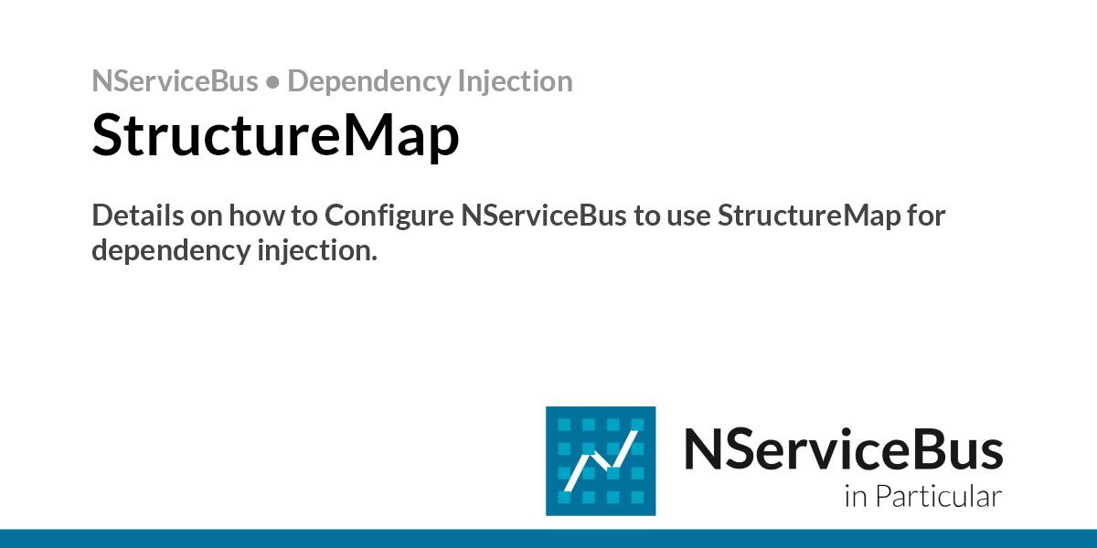 StructureMap • StructureMap Dependency Injection • Particular Docs