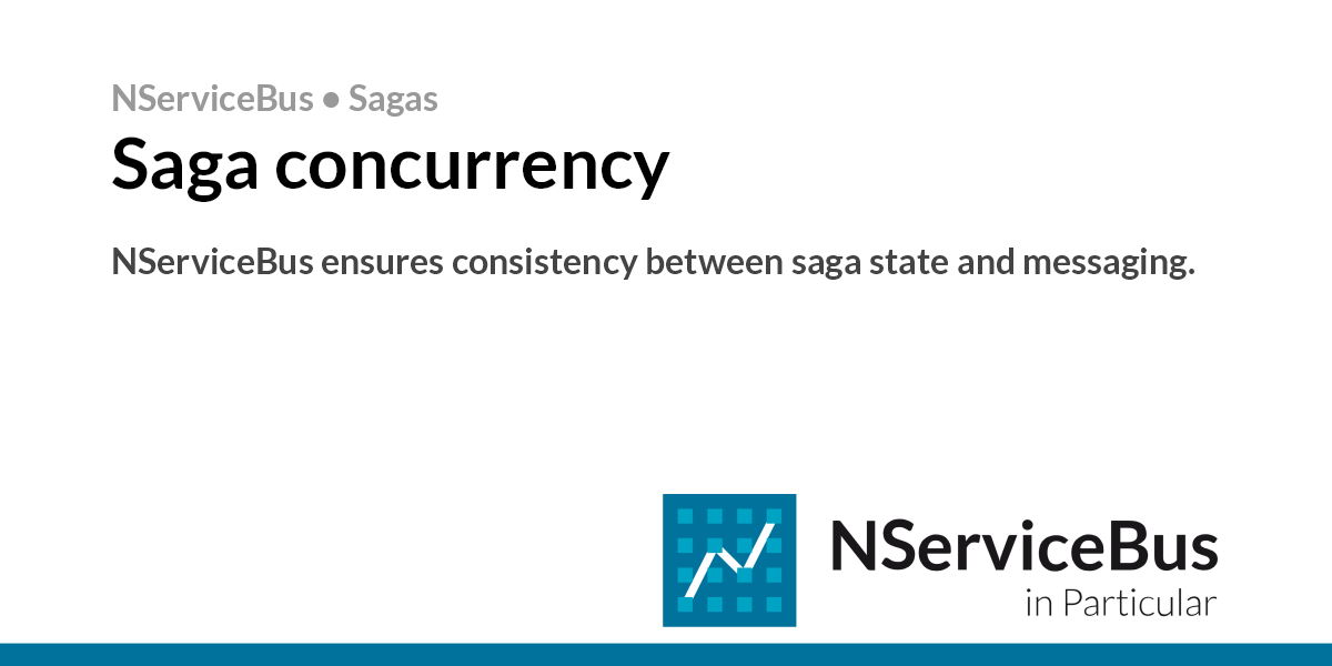 Saga concurrency • NServiceBus