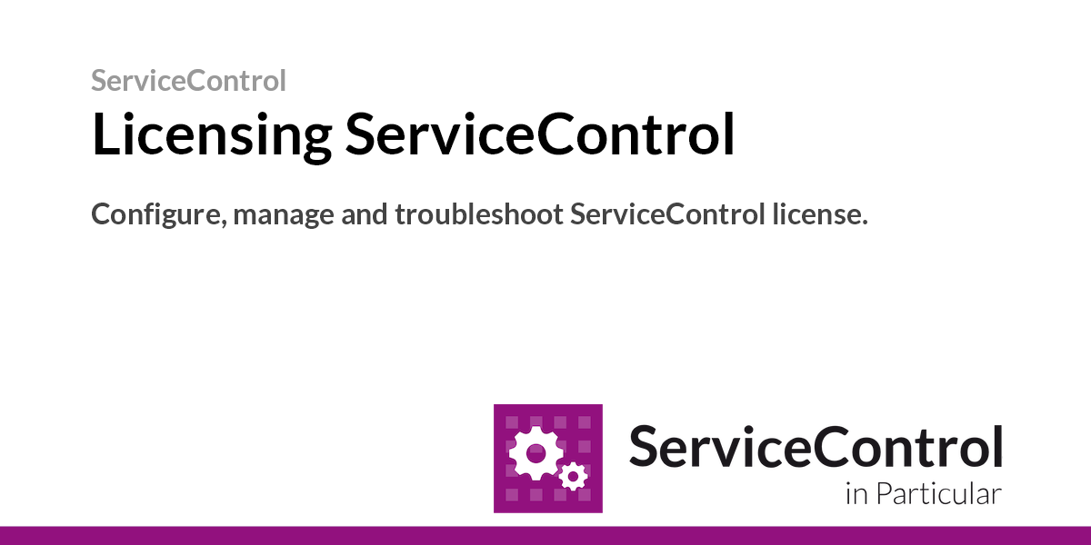 Licensing ServiceControl • ServiceControl • Particular Docs