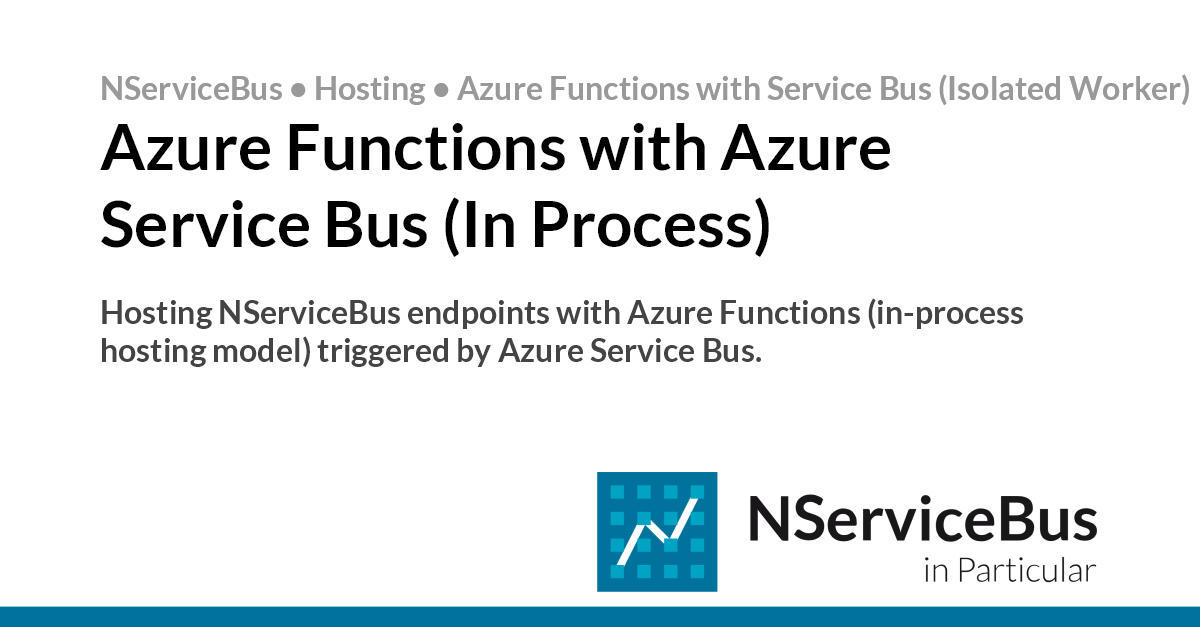 Azure Functions with Azure Service Bus (In Process) • NServiceBus ...