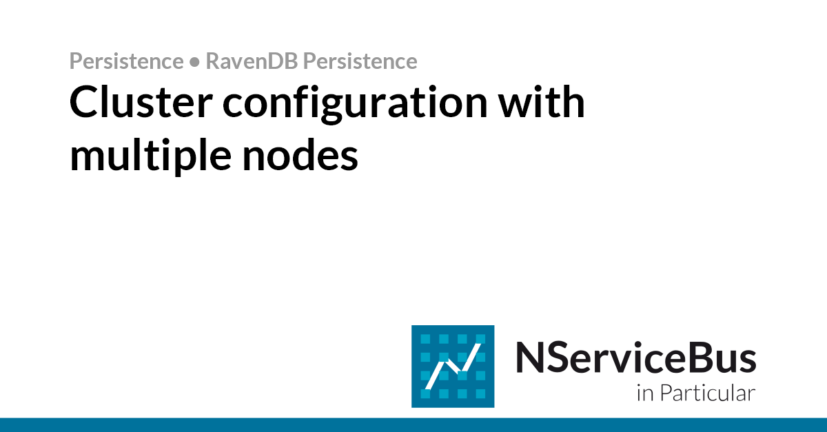 Cluster configuration with multiple nodes • RavenDB Persistence ...