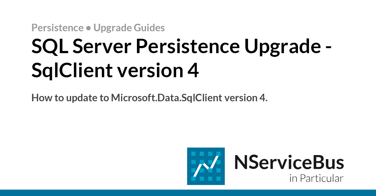 SQL Server Persistence Upgrade - SqlClient version 4 • Sql Persistence ...