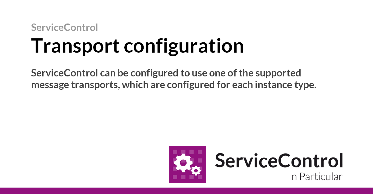Transport configuration • ServiceControl • Particular Docs