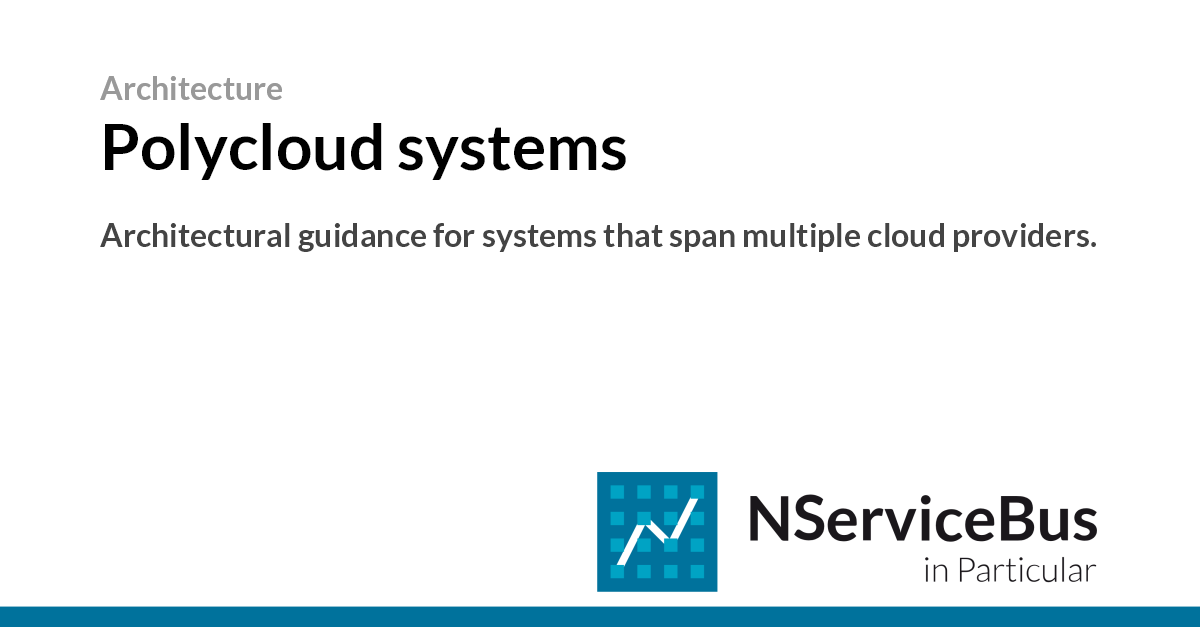 Polycloud systems • NServiceBus • Particular Docs