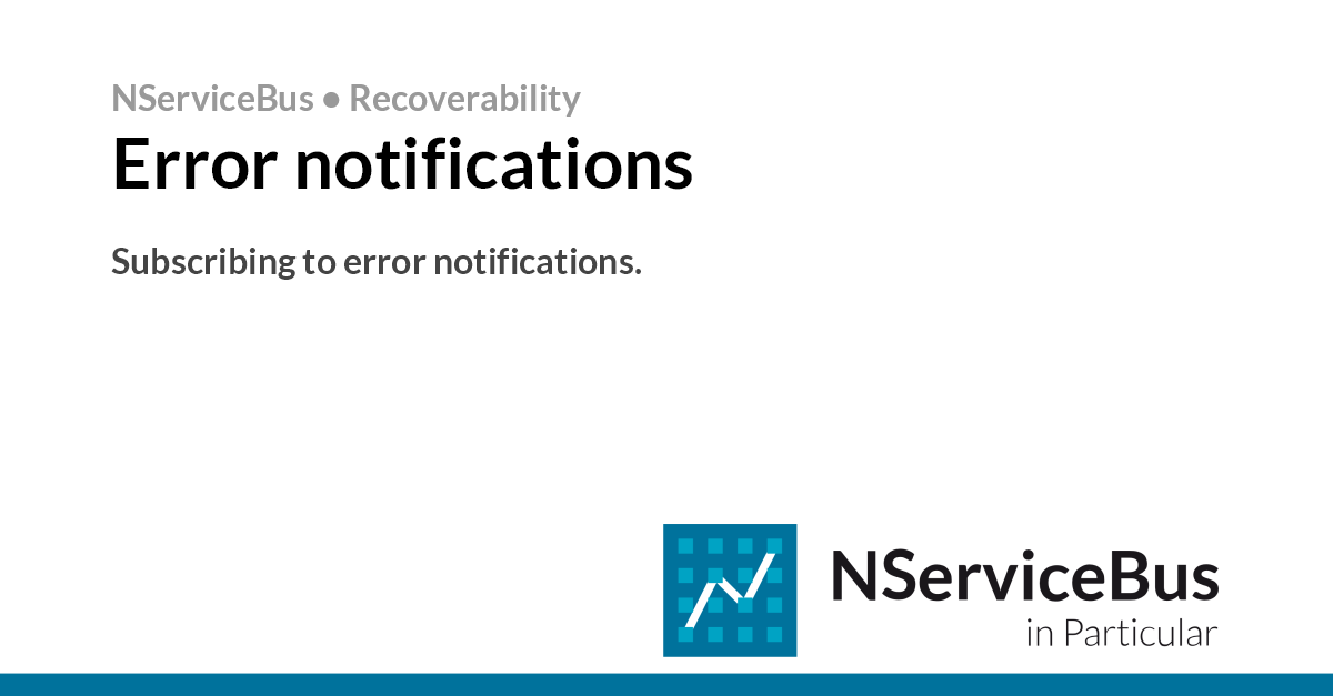 Auto Doc Tutorials Error notifications • NServiceBus • Particular Docs